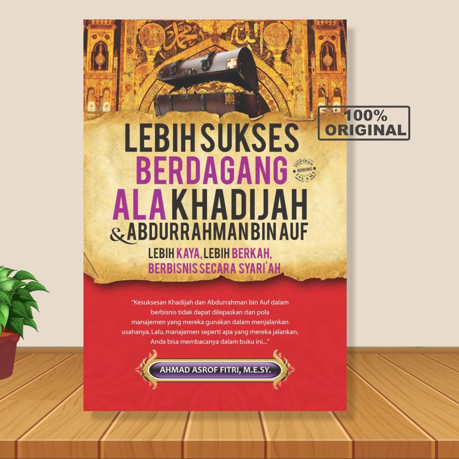 [MR463] Buku Bisnis Islam - Lebih Sukses Berdagang Ala Khadijah dan Abdurrahman bin Auf - Best Selle