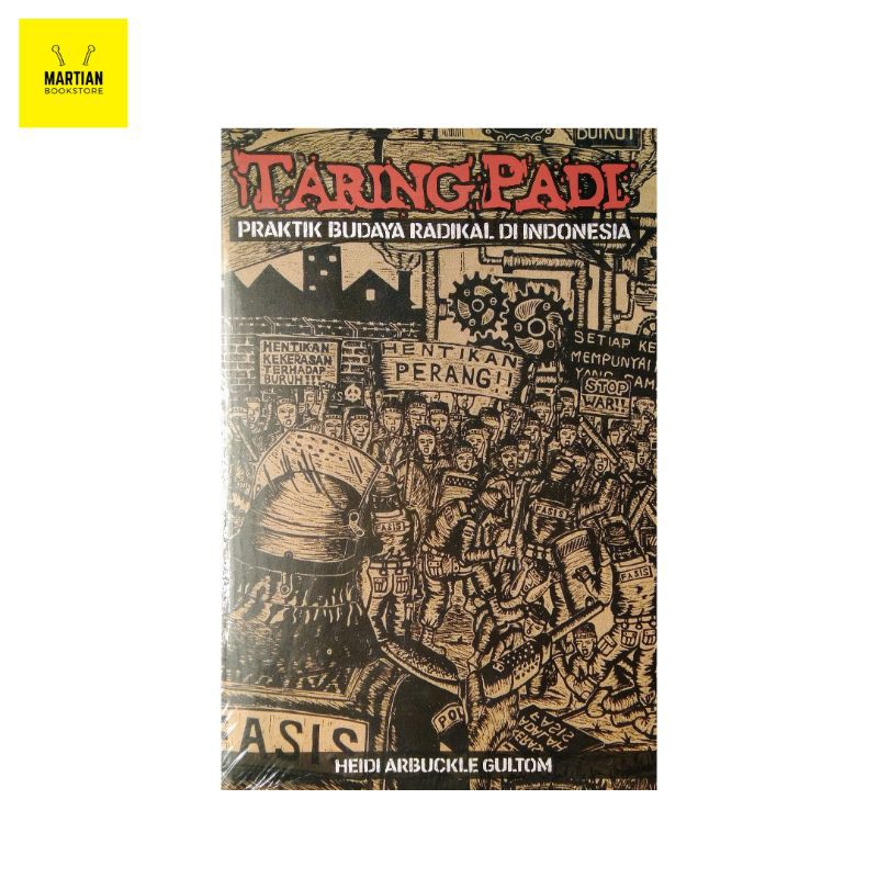 Taring Padi Praktik Budaya Radikal - Heidi Arbuckle Gultom