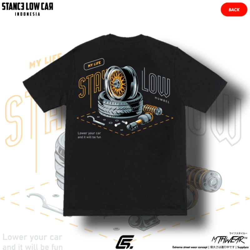 TSHIRT | MTHWEAR | KAOS STANCE LOW CAR | STAY LOW | ORIGINAL | KAOS MOBIL | STANCE PARTS