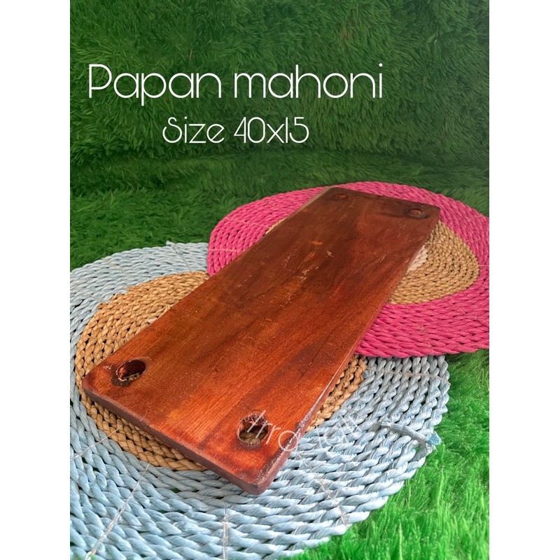 Papan kayu mahoni size 40cm Tanpa lubang