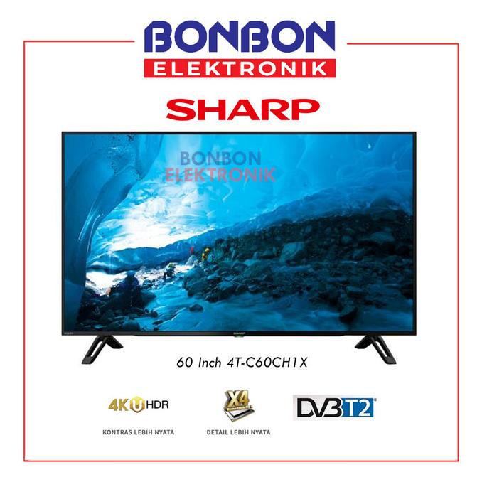 Sharp LED TV 60 Inch 4T-C60CH1X / 4TC60CH1X / 60CH1X AQUOS 4K UHD Termurah