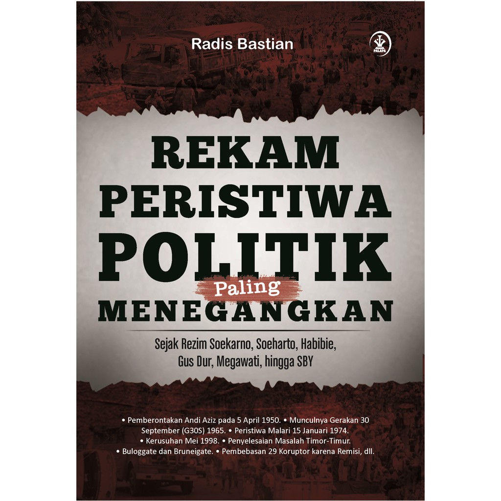 

Buku Rekam Peristiwa Politik Paling Menegangkan - Palapa