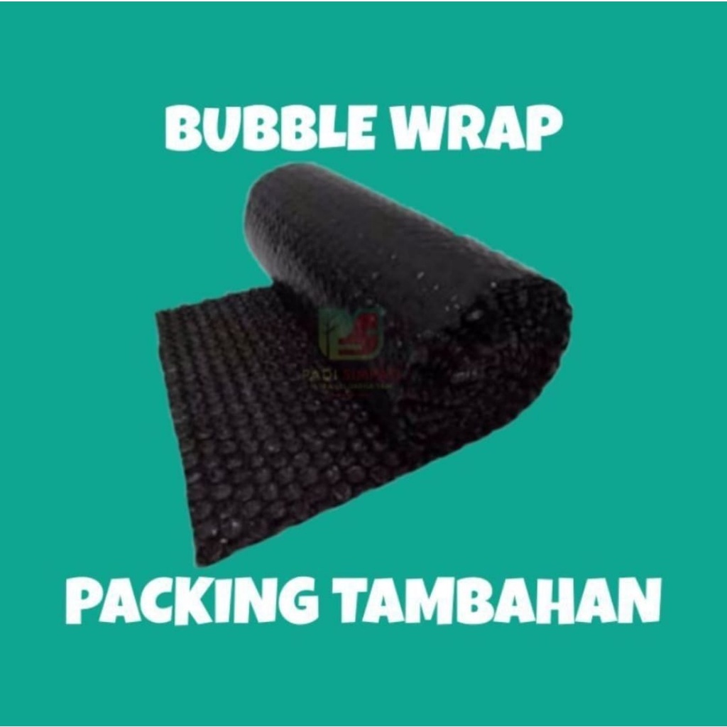 Penambahan Packing Bubble Warp Penambahan Paking DAN KARDUS