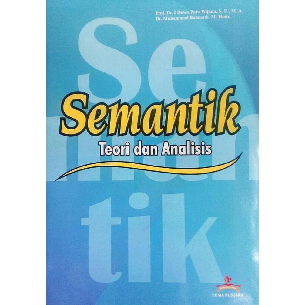 Semantik Teori Dan Analisis Prof Dr I Dewa Putu Wijana S U M A Yuma Pustaka Original Shopee Indonesia