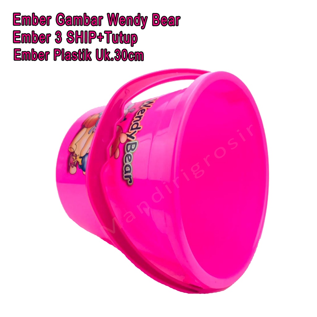 Ember Plastik *Ember 3 SHIP+Tutup * Ember Gambar Wendy Bear *Uk.30cm