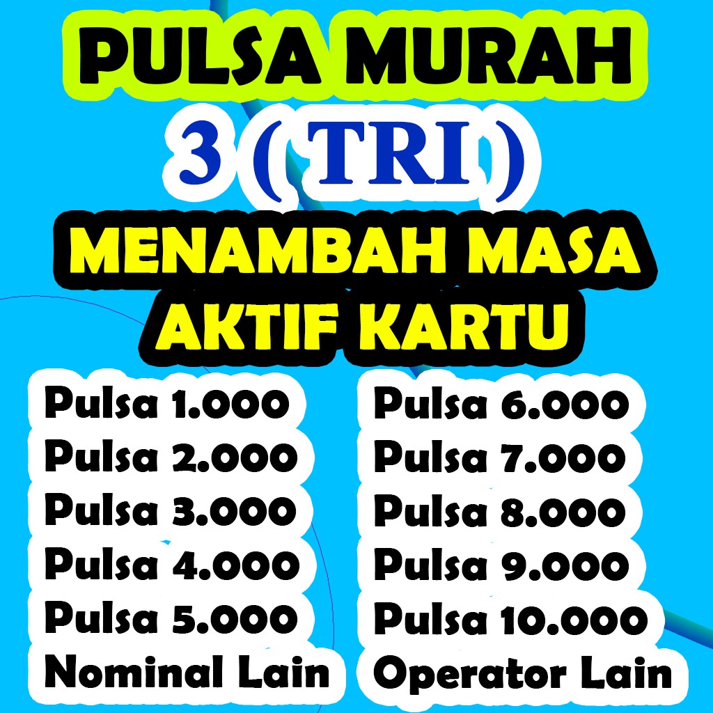 PULSA 3 MURAH ( PULSA TRI ) MULAI DARI PULSA 1000 2000 3000 4000 5000 6000 7000 8000 9000 10000