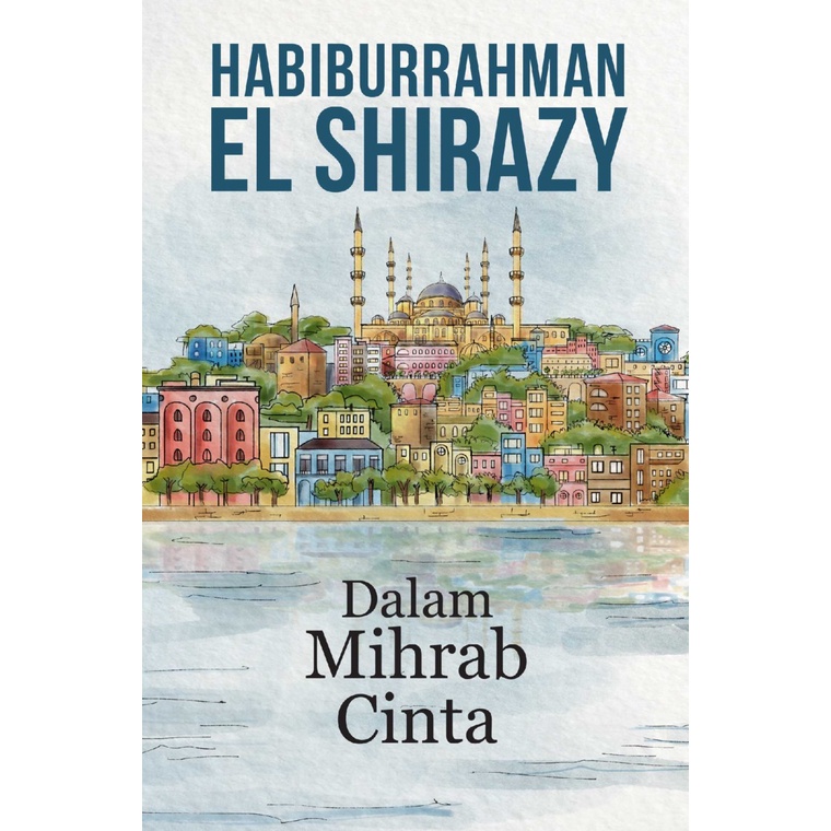 DALAM MIHRAB CINTA (NEW) KARYA HABIBURRAHMAN EL SHIRAZY