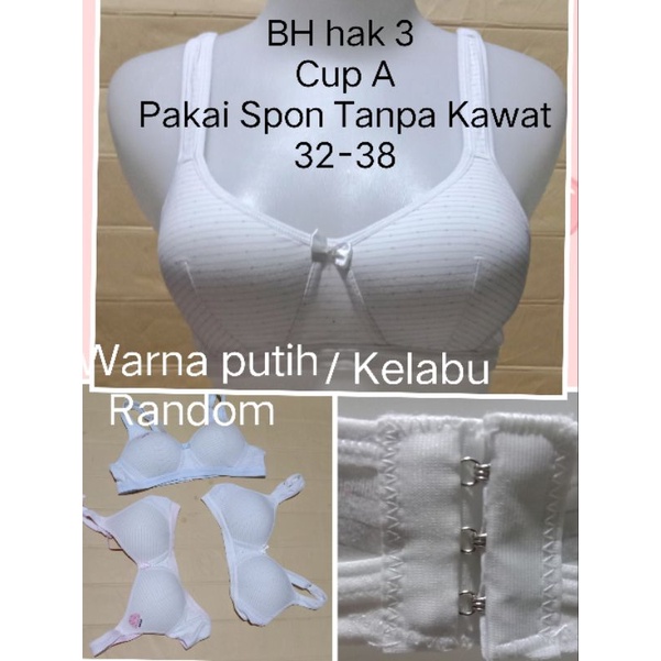 BH hak 3 (394) Cup A (Kecil) SiZE 32-38 Pakai Spon Tanpa Kawat BRA Remaja Dewasa pakai Spon Tanpa Kawat