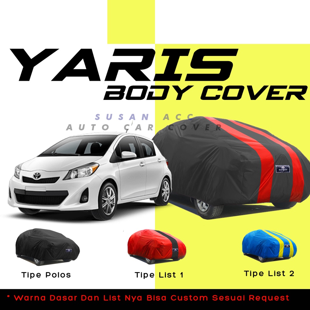 Body Cover Mobil yaris Sarung Mobil yaris/yaris lama/yaris lele/yaris trd/yaris bakpao/brio/raize/rocky