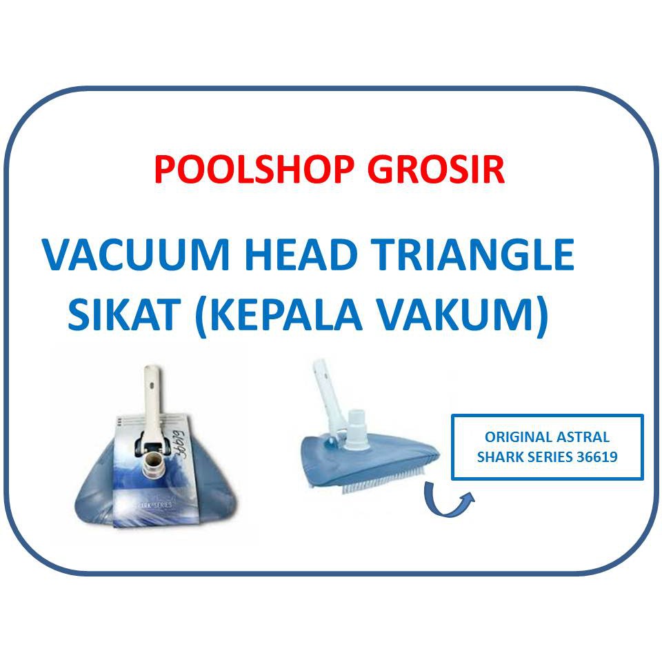 Vacuum Head Triangle ASTRAL - Vacum Head Segitiga ASTRAL - Vacum Head Kolam Renang ASTRAL