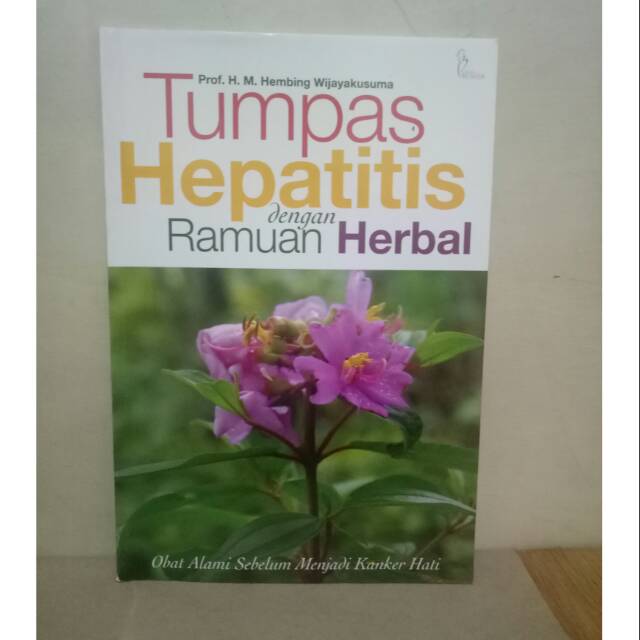 Buku Tumpas Hepatitis Dengan Ramuan Herbal By Hembing Wijawakusuma