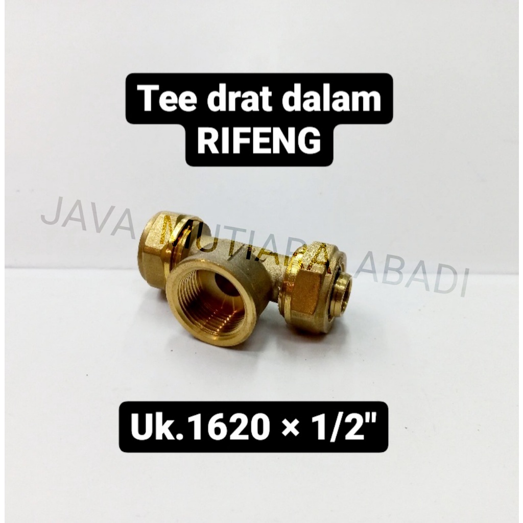 RIFENG T1620 X 1/2"F X 1620 TEE DRAT DALAM KUNINGAN
