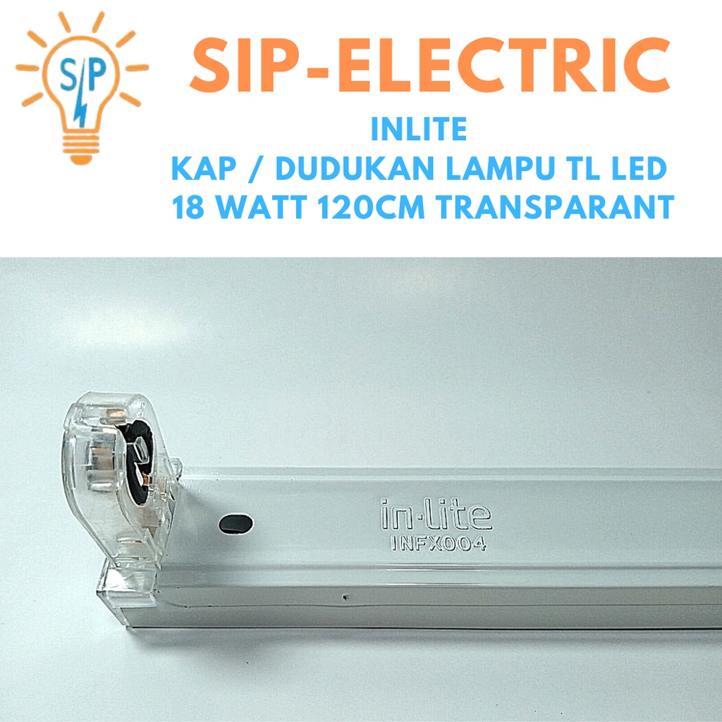 INLITE KAP / DUDUKAN LAMPU TL LED 18 WATT 120CM TRANSPARANT