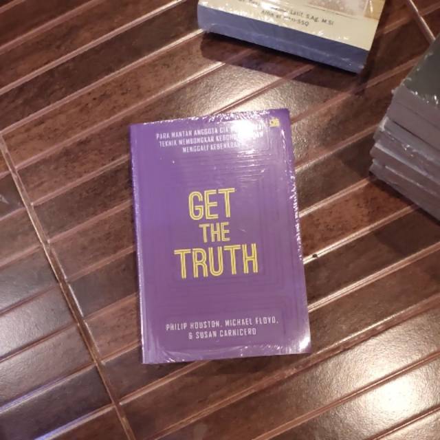 get the truth tehnik membongkar kebohongan dan menggali kebenaran n