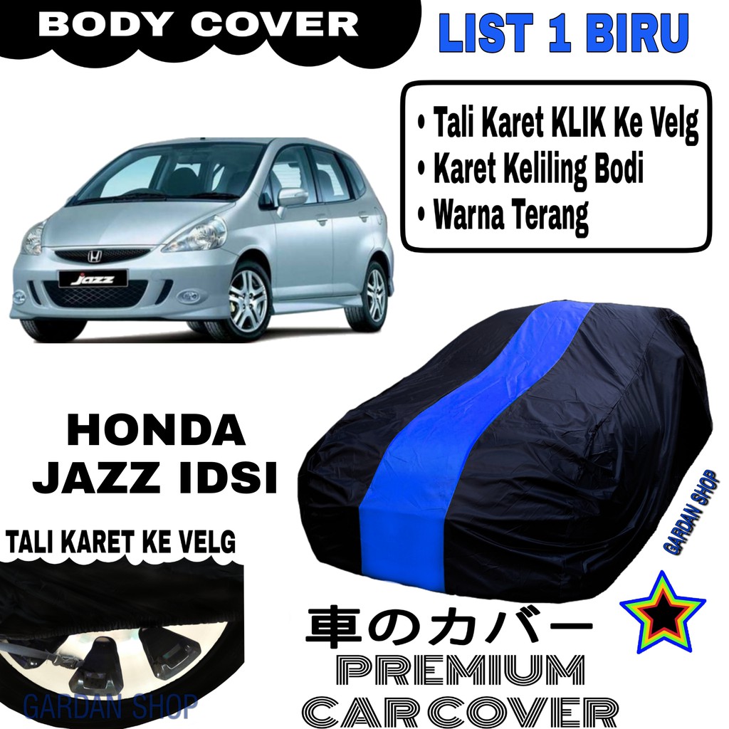 Body Cover HONDA JAZZ IDSI List Single BIRU Sarung Mobil Penutup Jazz PREMIUM