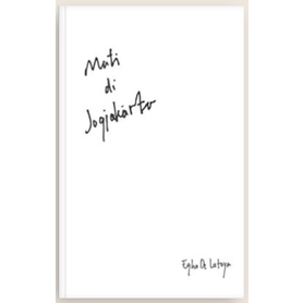 Mati di Jogjakarta Penulis: Egha De Latoya