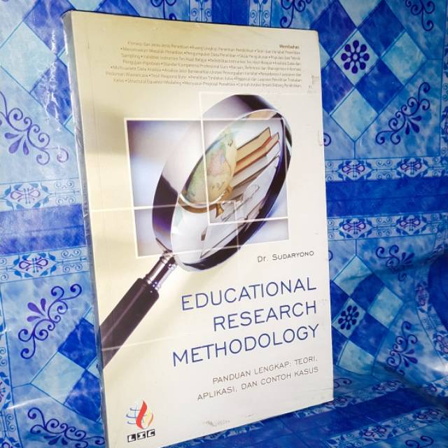 

Educational research methodology, panduan lengkap teori aplikasi dan contoh kasus.buku asli