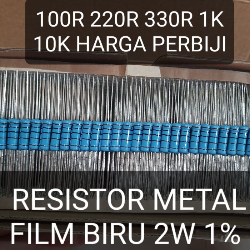 RESISTOR METAL FILM 2W 1% 1R 56R 100R 220R 330R 1K 10K 18K 22K 27K 33K 47K 100K 220K 330K 470K 1M