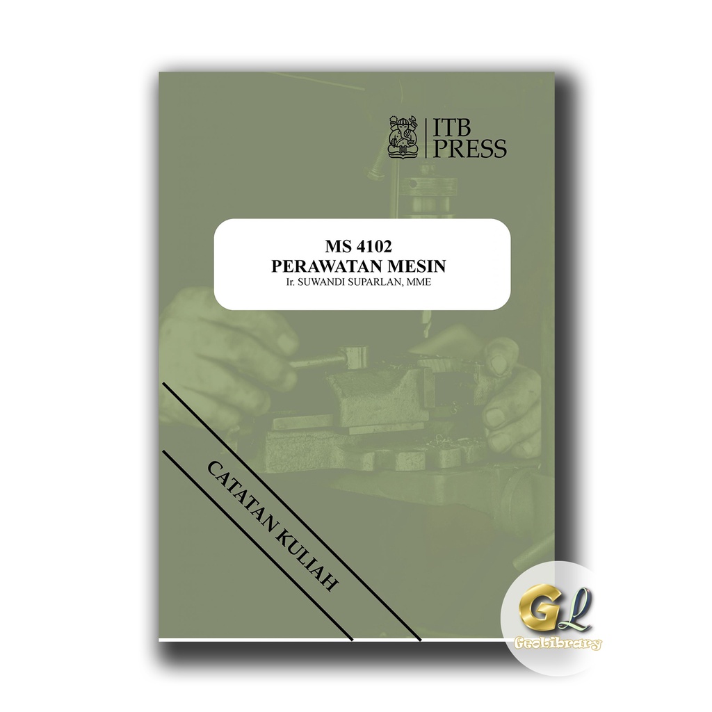 Buku Teknik Mesin - PERAWATAN MESIN - ITB Press
