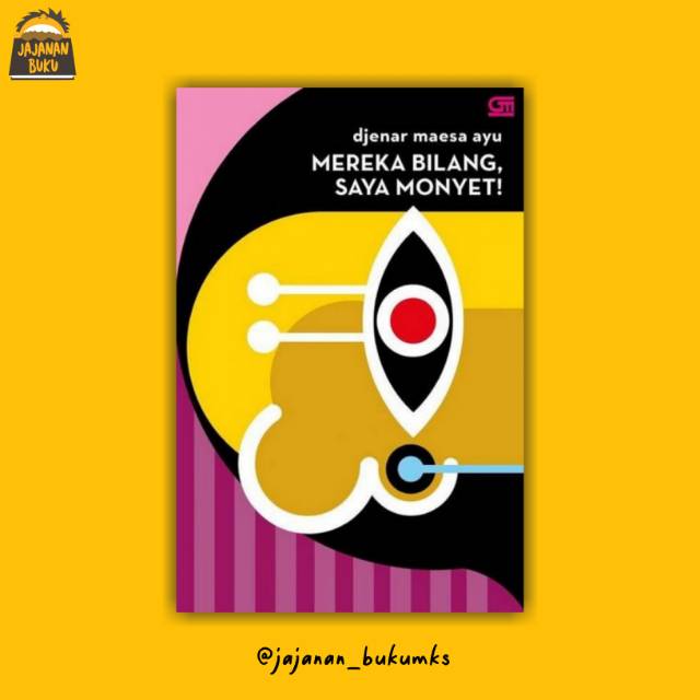 Mereka bilang, saya monyet