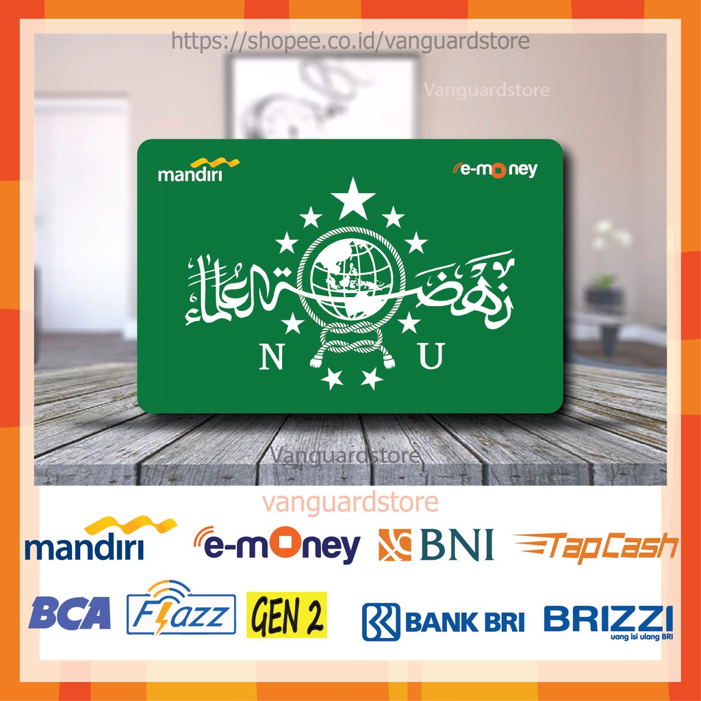 KARTU E MONEY E TOLL MUSLIM NU NAHDLATUL ULAMA KUMPULAN 28 EMONEY MANDIRI FLAZZ BCA BNI TAPCASH