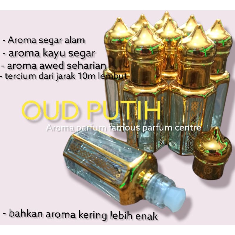 MINYAK OUD PUTIH TERLARIS BEST SELER PARFUM GAHARU PUTIH  GAHARU GUBAH ISTIMEWA