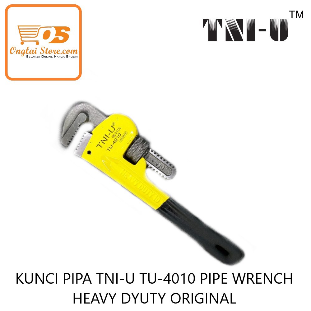 KUNCI PIPA TNI-U TU-4010 PIPE WRENCH HEAVY DYUTY ORIGINAL 管子钳  (HARGA SPESIAL)