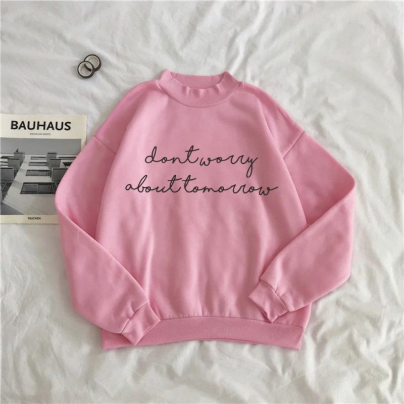 Dont Worry About Tomorrow SWEATER PREMIUM