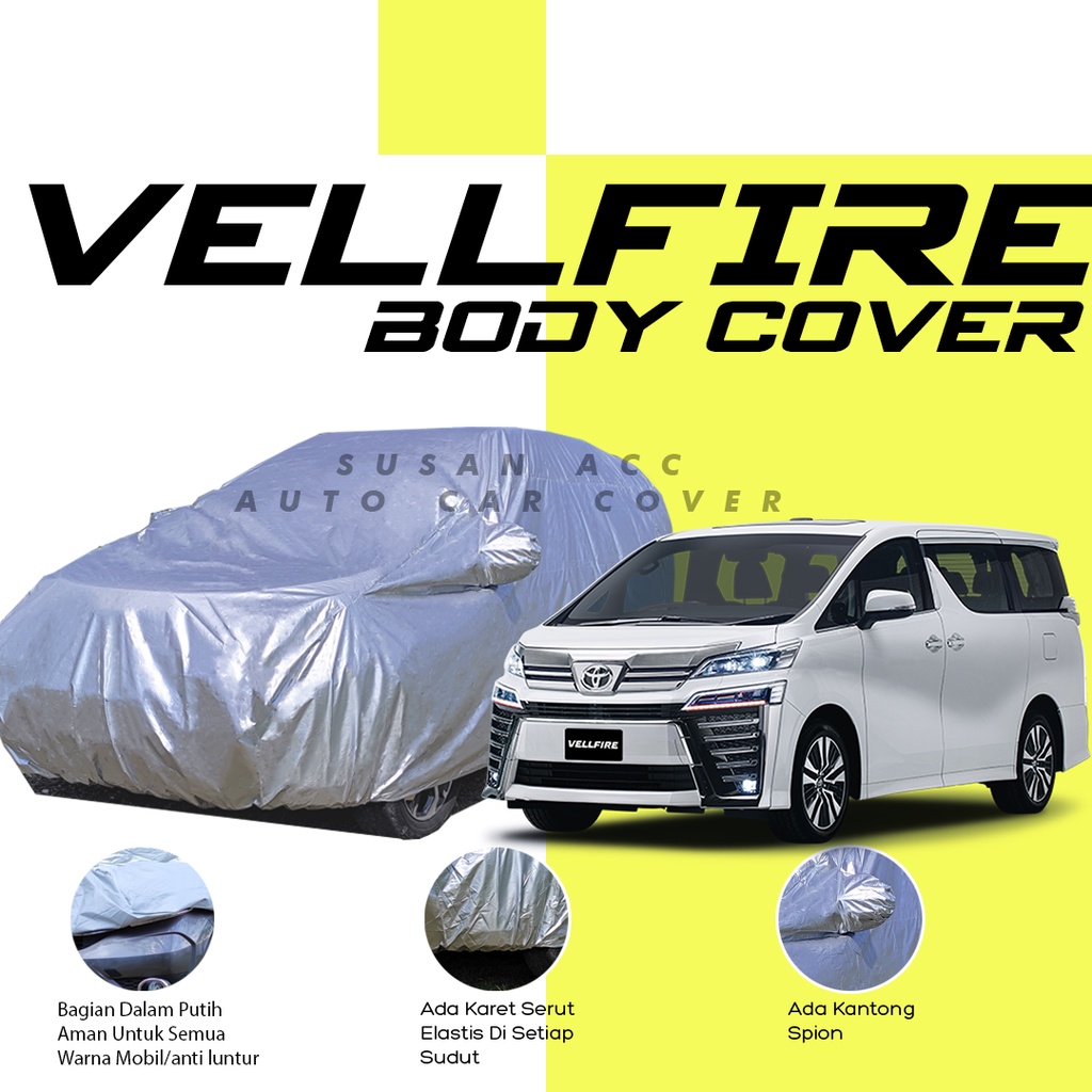 Body Cover Mobil Vellfire Sarung Mobil Vellfire/vellfire lama/new vellfire/all new vellfire/alphard/new alphard/alphard lama/serena/serena c24/serena c26/fortuner/pajero