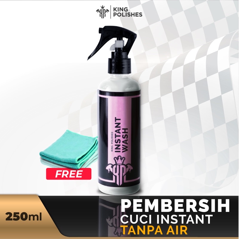 KING POLISHES Instant Wash Cuci Mobil Tanpa Air Cuci Motor Tanpa Air Waterless Wash 250ML