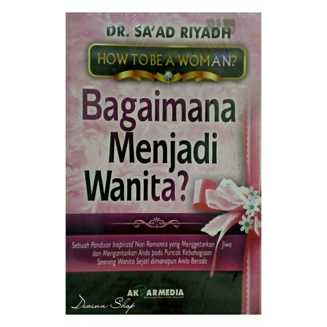 Bagaimana Menjadi Wanita - Saad Riyadh