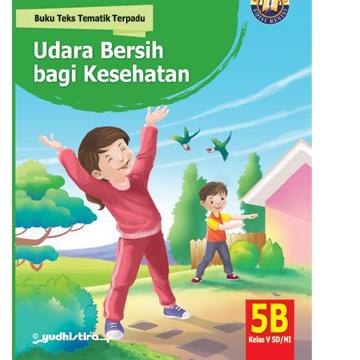 

Tematik Terpadu 5 A B C D E Kelas 5 SD/MI K13 -YUDHISTIRA ,,