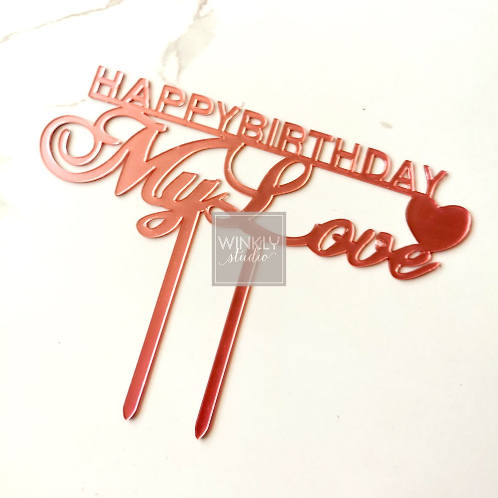 Acrylic Cake Topper Happy Birthday MY LOVE / Topper Akrilik Kue Ulang Tahun / Kue Tart Pacar