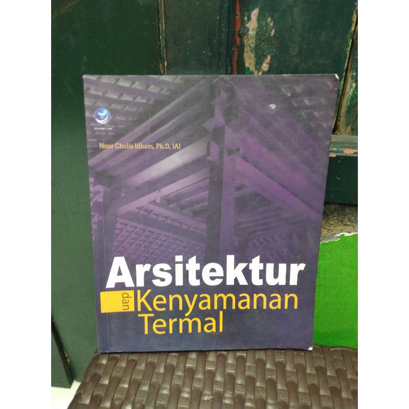 

ARSITEKTUR DAN KENYAMANAN TERMAL oleh NOOR CHOLIS IDHAM
