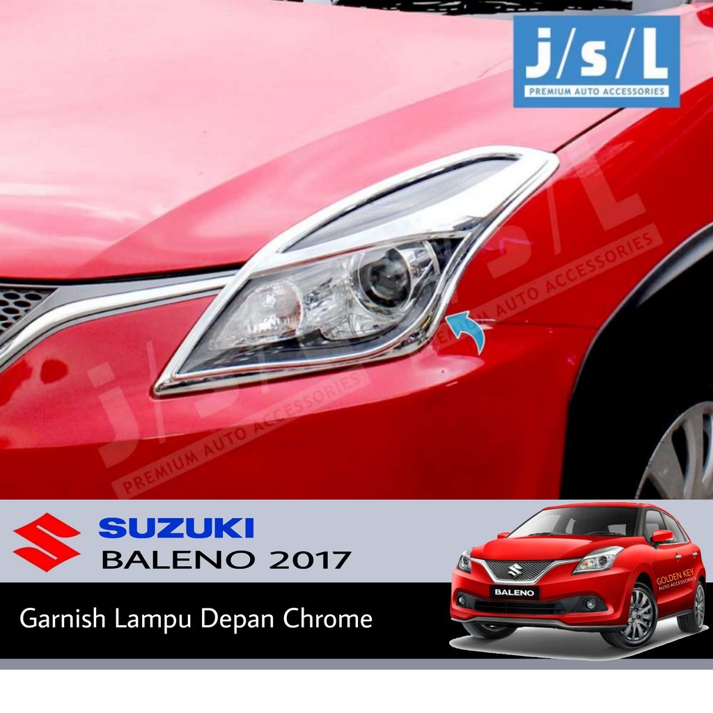JSL Garnish Depan Suzuki Baleno Hatchback 2017 Head Lamp Garnish Chrome