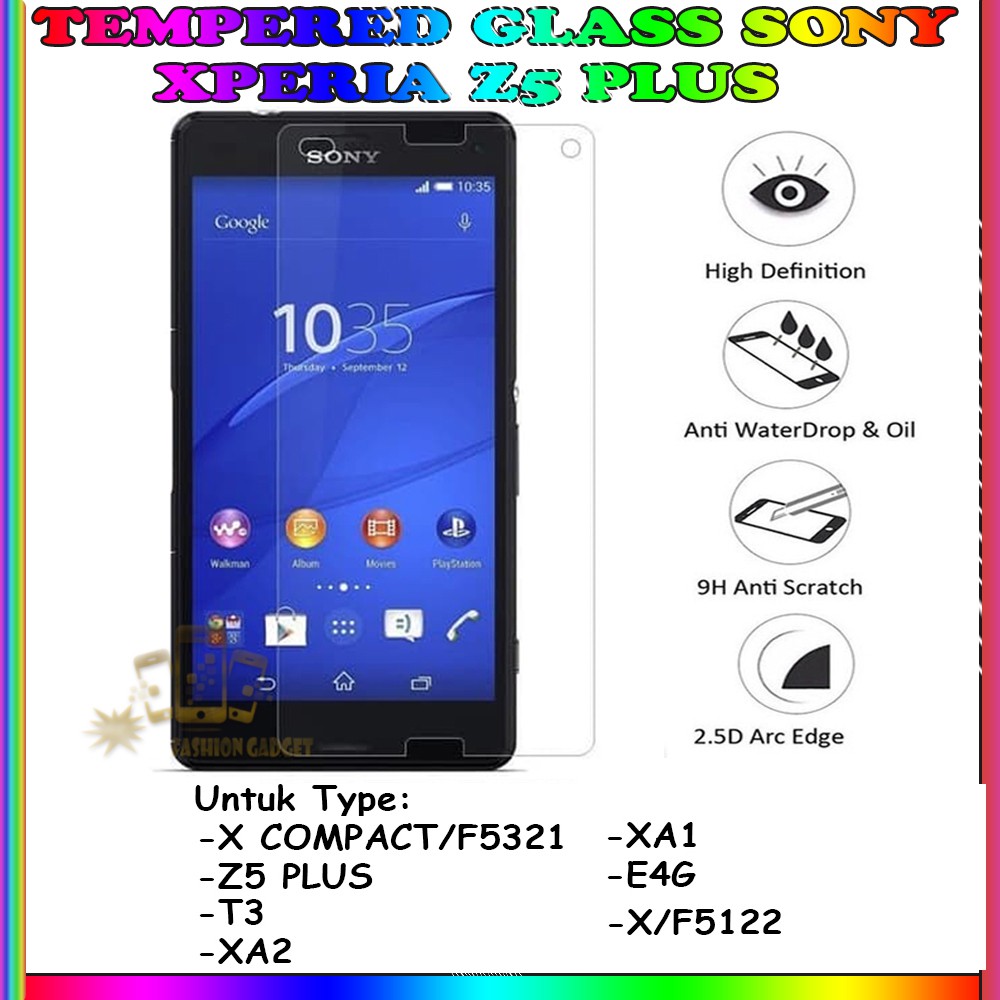 TEMPERED GLASS SONY COMPACT SONY F5321 SONY Z5 PLUS SONY Z5 PREMIUM SONY XPERIA T3 SONY XPERIA XA2 SONY XPERIA XA1 ULTRA SONY XPERIA E4G SONY XPERIA X SONY F5122 ANTI GORES KACA TEMPER GLASS