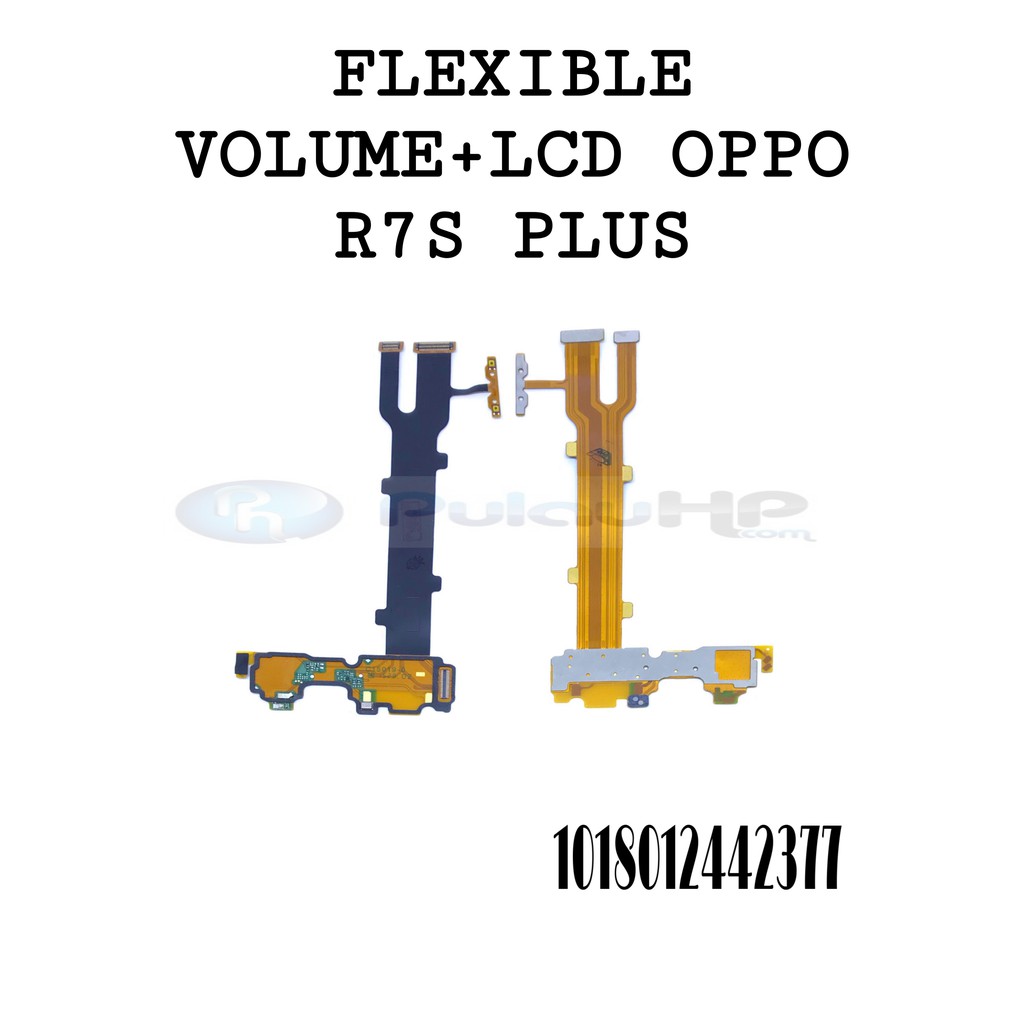 PULAUHP _ FLEXIBLE MAINBOARD LCD/CON CAS/VOLUME + LCD OPPO R7S/R7S PLUS