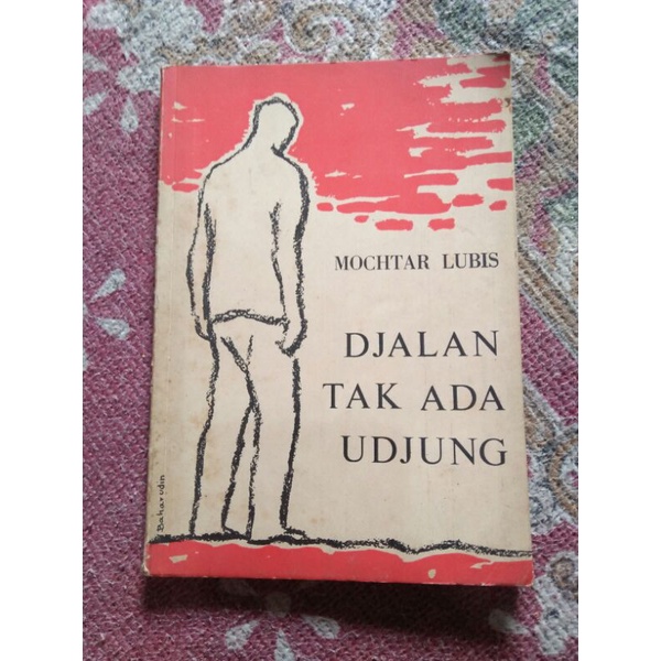 Djalan Tak Ada Udjung - Mochtar Lubis