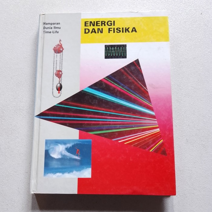 Buku  Sains, ENERGI DAN FISIKA Hamparan Dunia Ilmu Time-Life