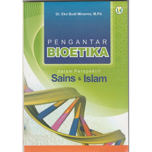 pengantar bioetika dalam perspektif sains dan islam