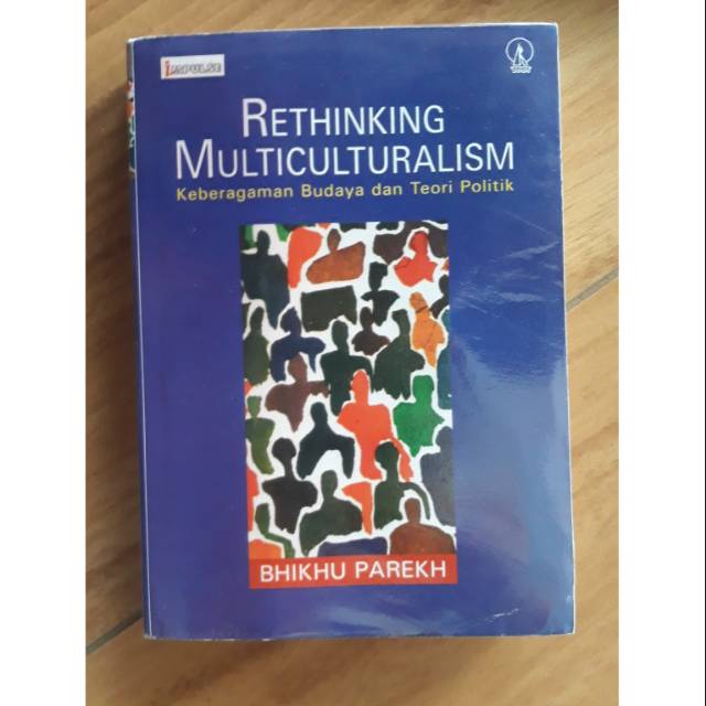 Rethinking Multiculturalism, Keberagaman Budaya dan Teori Politik - Bhikhu Parekh