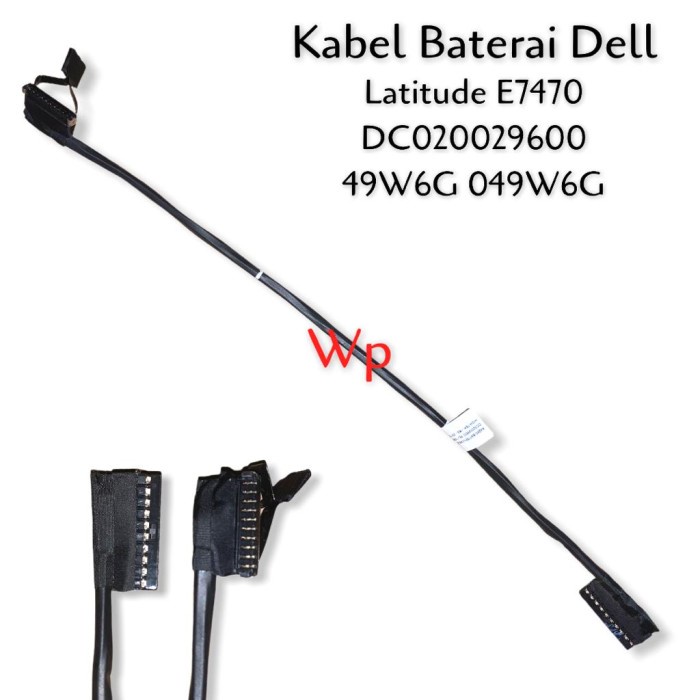 Kabel Baterai Laptop Dell Latitude 7470 E7470 DC020029600 49W6G 049W6G