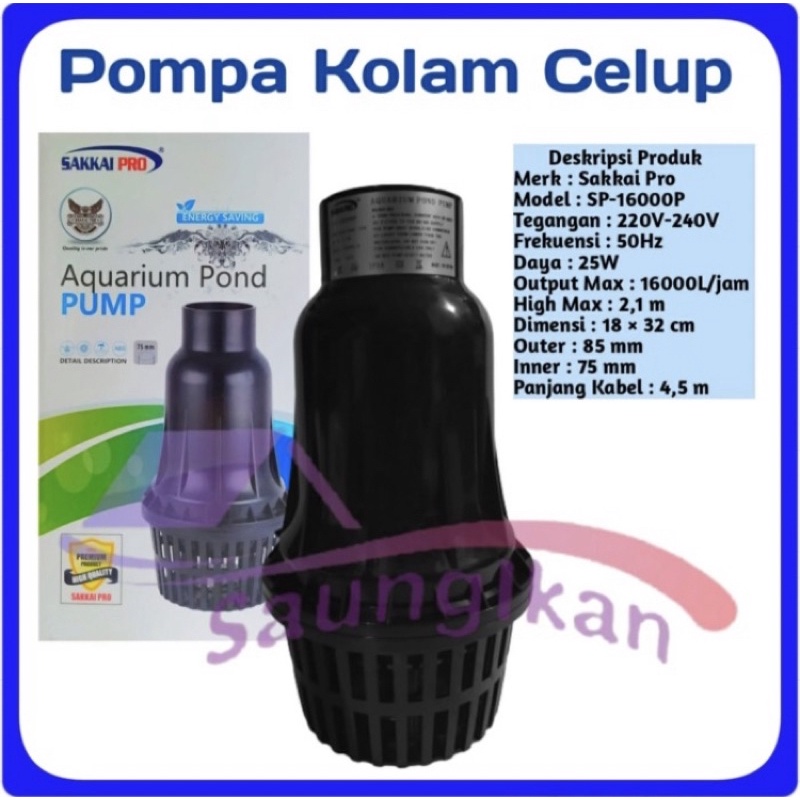 Pompa Air Celup Sirkulasi Kolam SAKKAI PRO SP-16000 SP 16000 P low watt
