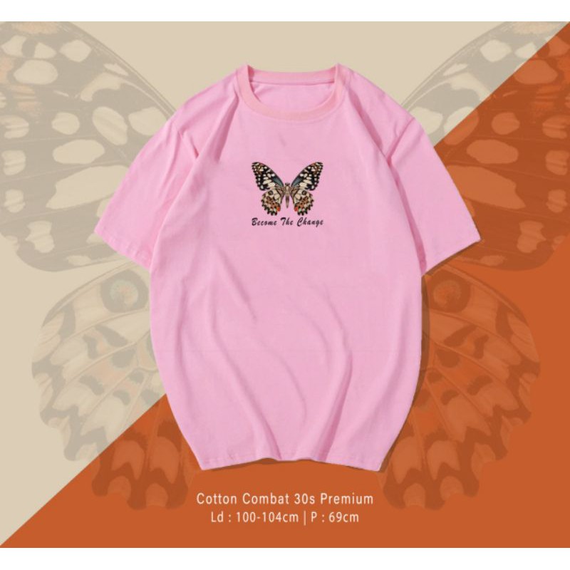 T-SHIRT / TUMBLR KAOS BECOME BUTTERFLY OVERSIZE PREMIUM