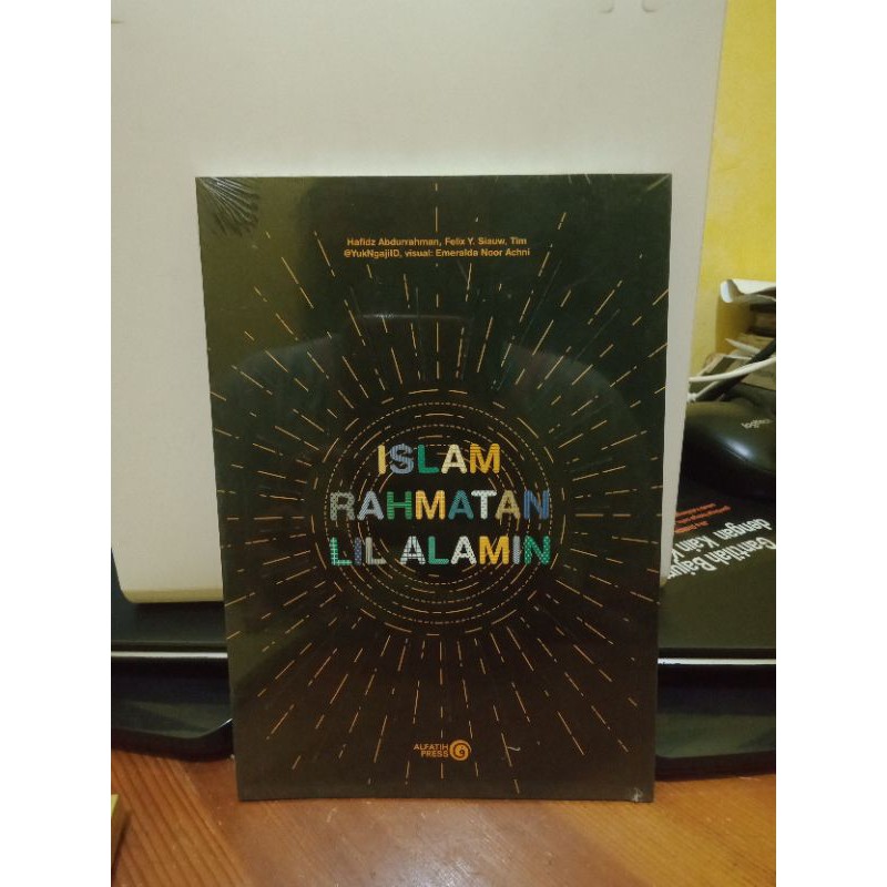 ISLAM RAHMATAN LILALAMIN -FELIX Y.SIAUW