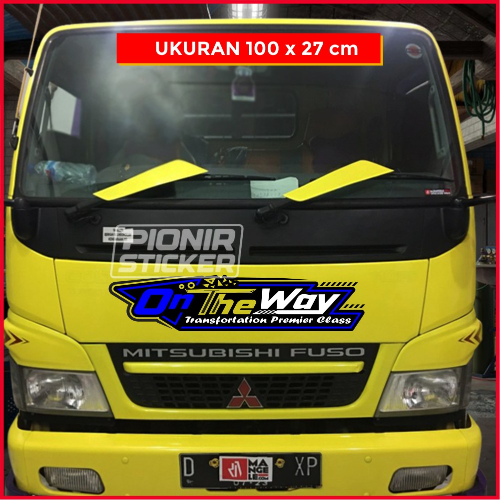 Stiker kabin truk on the way cutting sticker truck depan canter isuzu nmr