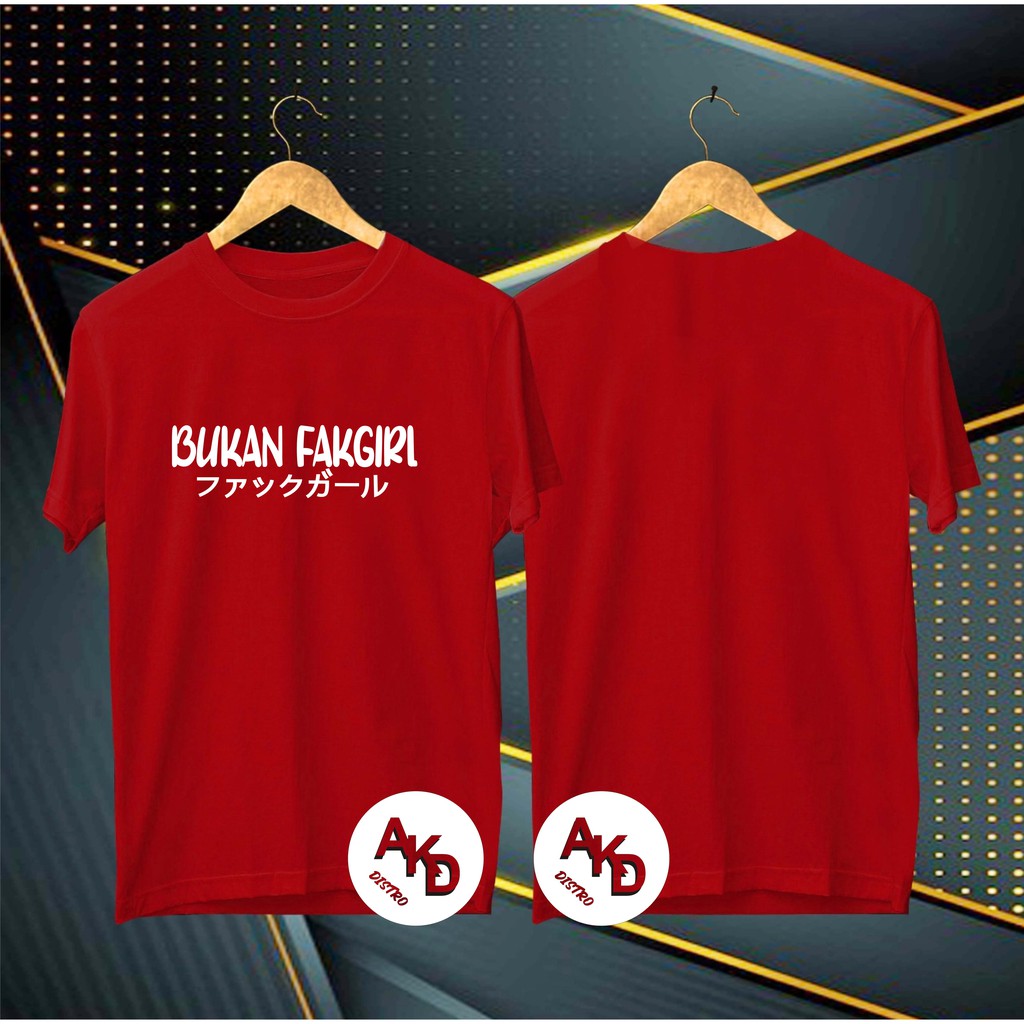 COD/KAOS bukan fakgirl/KAOS EKSPRESI/KAOS HITS/KAOS BANDUNG/KAOS MURAH/KAOS DISTRO