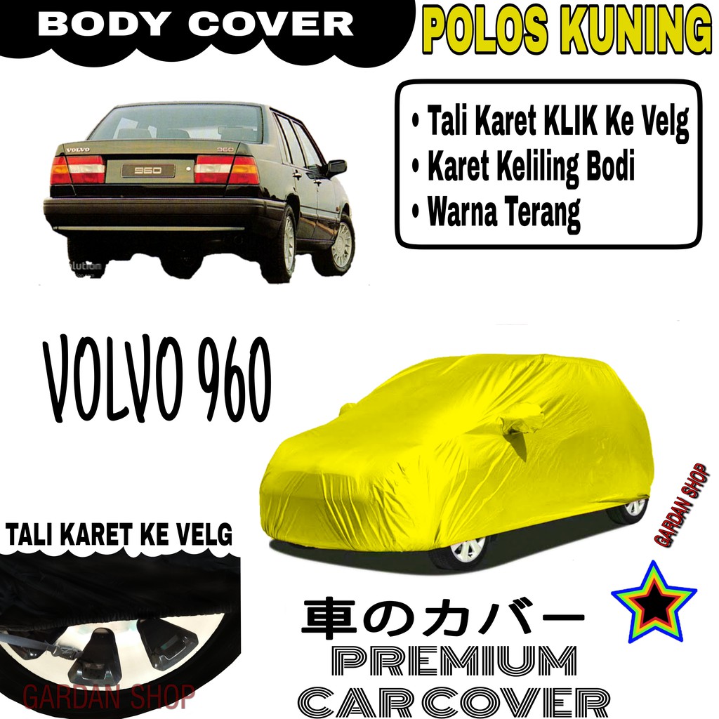 Sarung Mobil VOLVO 960 Polos KUNING Body Cover Penutup Body Volvo PREMIUM Kuning