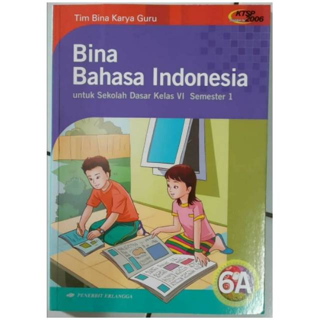 Bina Bahasa Indonesia Untuk SD Kelas 6 Semester 1 - 6A KTSP 2006