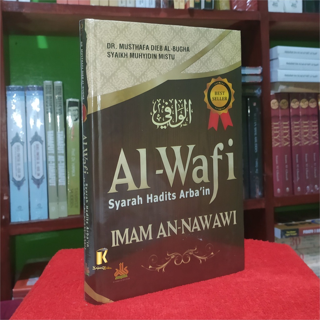 BUKU AL-WAFI - SYARAH HADITS ARBAIN IMAM AN-NAWAWI